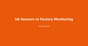 IoT sensors in factory monitoring