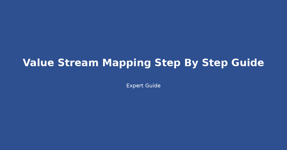 value stream mapping step by step guide